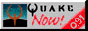 Quake now!